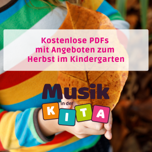Herbst Kindergarten Musik in der Kita Angebote Lieder Bastelideen